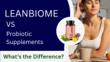 LeanBiome vs Probiotic Supplements – What’s the Difference?